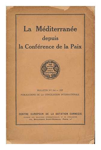 CARNEGIE ENDOWMENT FOR INTERNATIONAL PEACE. DIVISION OF INTERCOURSE AND EUCATION - La Mediterranee depuis la Conference de la Paix : Bulletin No. 5-6