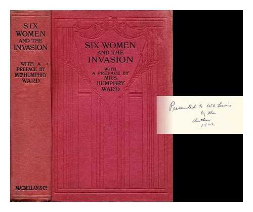 Yerta, Gabrielle & Marguerite - Six Women and the Invasion With Preface by Mrs. Humohry Ward