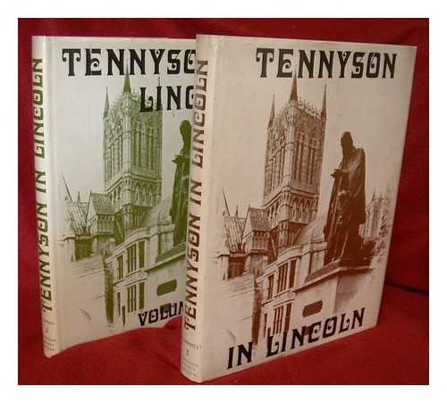 CAMPBELL, NANCIE ; TENNYSON RESEARCH CENTRE (LINCOLN, ENGLAND) - Tennyson in Lincoln : a catalogue of the collections in the Research Centre / compiled by Nancie Campbell; foreword by Sir Charles Tennyson; introd. by C. Y. Lang [volumes 1 & 2]