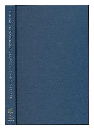 FRASER, GEORGE MACDONALD (1925-2008) - The Candlemass Road