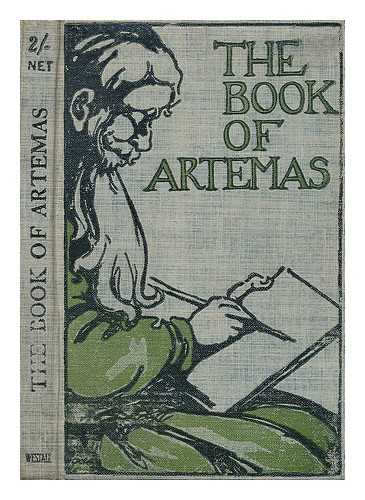MASON, ARTHUR TELFORDMASON, ARTHUR TELFORD - The book of Artemas : concerning men, and things that men did do, at the time when there was war