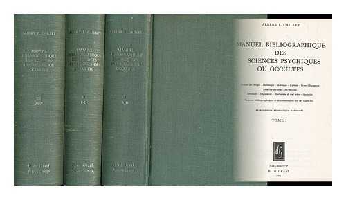 CAILLET, ALBERT LOUIS (1869-1928) - Manuel bibliographique des sciences psychiques ou occultes [Complete in 3 vols]