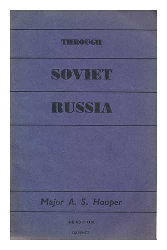 HOOPER, ARTHUR SANDERSON - Through Soviet Russia