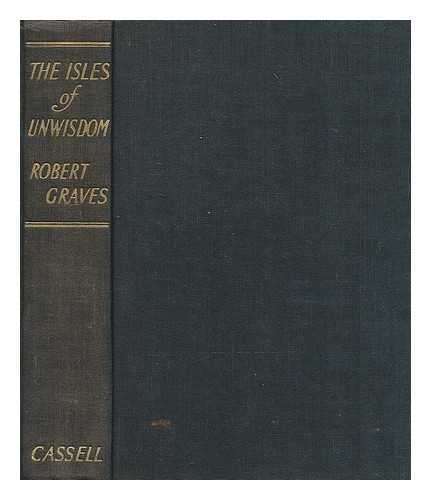 GRAVES, ROBERT (1895-1985) - The isles of unwisdom