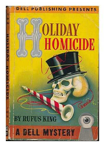 KING, RUFUS (1893-1966) - Holiday homicide