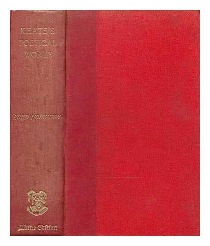 KEATS, JOHN (1795-1821) - The poetical works of John Keats / chronologically arranged and edited, with a memoir, by Lord Houghton