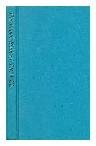 DAVIS, WILLIAM (1933-) (ED.) - The 'Punch' book of travel / edited by William Davis