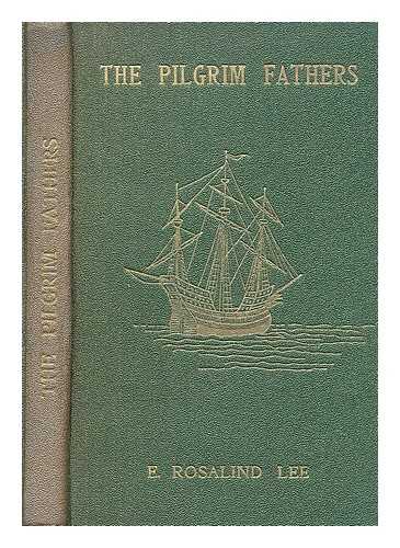 LEE, E. ROSALIND - The Pilgrim fathers : their trails and adventures