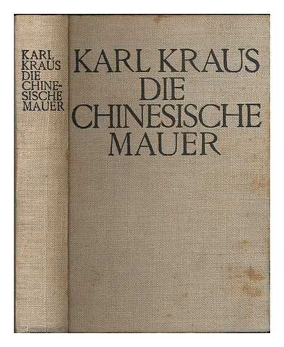 KRAUS, KARL (1874-1936) - Die chinesische Mauer / von Karl Kraus