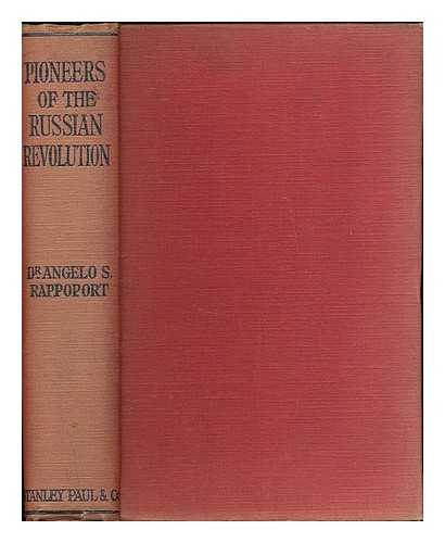 RAPPOPORT, A. S. (ANGELO SOLOMON), (1871-1950) - Pioneers of the Russian Revolution