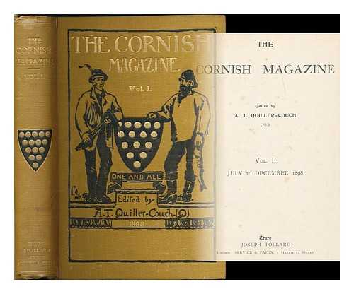 QUILLER-COUCH, ARTHUR, SIR (1863-1944) - The Cornish magazine : volume 1. July to December 1898 / edited by A.T. Quiller-Couch