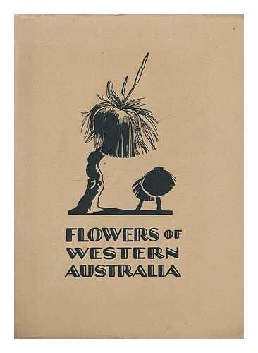 OGDEN, HELEN. GARDNER, CHARLES AUSTIN (1896-1970) - Flowers of Western Australia : first series / photographed by Helen Ogden ; colored in oils by Ida Richardson