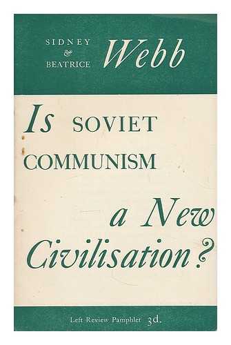 WEBB, SIDNEY (1859-1947). WEBB, BEATRICE (1858-1943) - Is Soviet Communism a New Civilisation?