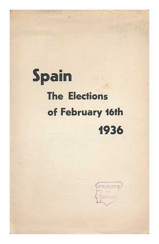 SPAIN. EMBAJADA. GREAT BRITAIN - Spain. The elections of February 16th, 1936 / information supplied by the Secretariat of the Spanish Parliament