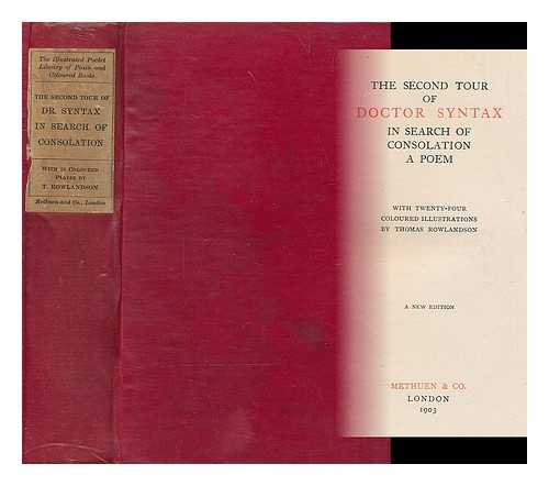 COMBE, W. - The second tour of Doctor Syntax : In search of consolation, a poem / with twenty-four coloured illustrations by Thomas Rowlandson