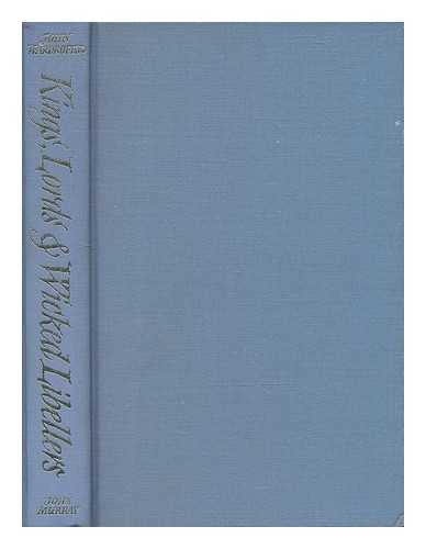 WARDROPER, JOHN - Kings, lords and wicked libellers : satire and protest, 1760-1837 / John Wardroper