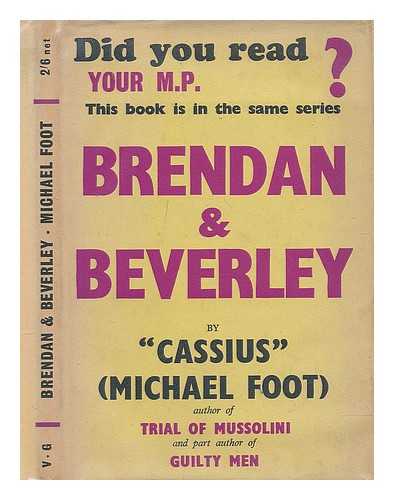 FOOT, MICHAEL (1913-2010).CASSIUS (PSEUD.) - Brendan and Beverley : an extravaganza