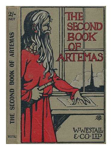 BROWN, ANDREW CASSELS (1875-1941) - The second book of Artemas : concerning men, and the things that men did do, at the time when there was war