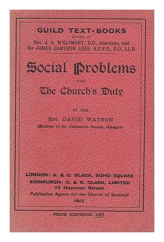 WATSON, DAVID (1859-1943) - Social problems and the Church's duty
