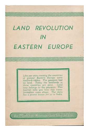 MOHAN KUMARAMANGALAM - Land revolution in Eastern Europe