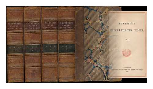 CHAMBERS, WILLIAM AND ROBERT [PUBLISHER] - Chambers's papers for the people [complete: 96 parts bound in 4 volumes]