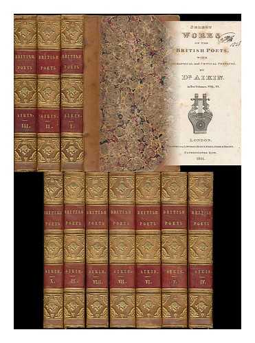 AIKIN, JOHN (1747-1822) - Select works of the British poets : with biographical and critical prefaces by Dr. Aikin [complete in 10 volumes]