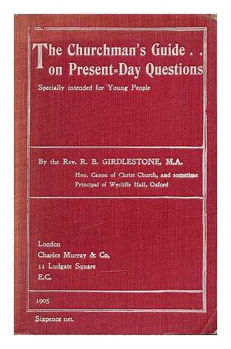 GIRDLESTONE, ROBERT BAKER (1836-1923) - The churchman's guide on present-day questions : specially intended for young people