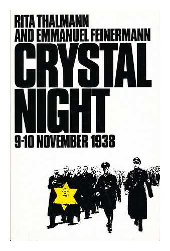 THALMANN, RITA AND EMMANUEL FEINERMANN - Crystal Night; 9-10 November 1938