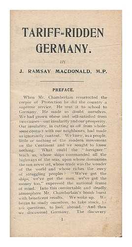 MACDONALD, JAMES RAMSAY - Tariff-ridden Germany / James Ramsay Macdonald.