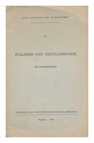 The Imre Nagy Institute for Political Research - Stalinism and Destalinisation : an investigation