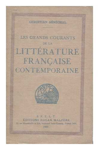 SENECHAL, CHRISTIAN - Les grands courants de la litterature francaise contemporaine