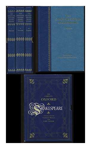 SHAKESPEARE, WILLIAM (1564-1616) - The complete Oxford Shakespeare / general editors Stanley Wells and Gary Taylor ; editors Stanley Wells ... [et al.] ; with introductions by Stanley Wells [complete in 3 volumes]