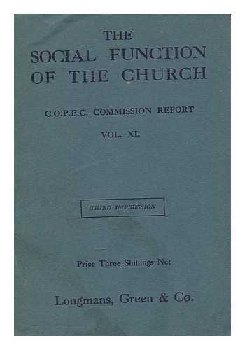 CONFERENCE ON CHRISTIAN POLITICS, ECONOMICS AND CITIZENSHIP. COMMISSION ON THE SOCIAL FUNCTION OF THE CHURCH - The social function of the church : being the report presented to the Conference on Christian politics, economics and citizenship at Birmingham, April 5-12, 1924