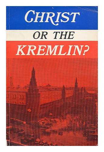 GRESTY, L. BUXTON, [PSEUD., I.E. NORMAN GRESTY WAINE.] - Christ or the Kremlin? : alerting the English-speaking and kindred peoples to their imminent peril / L. Buxton Gresty