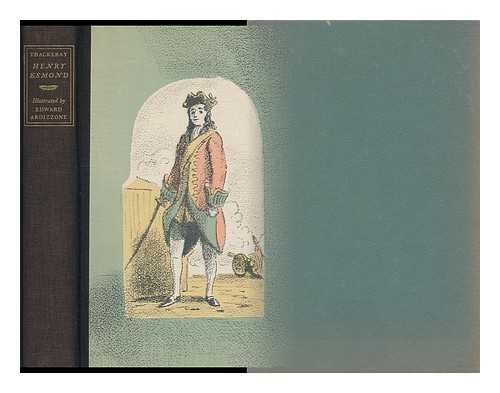 THACKERAY, WILLIAM MAKEPEACE (1811-1863) - The history of Henry Esmond, Esq., a colonel in the service of Her Majesty Q. Anne, written by himself / William Makepeace Thackeray; with a new introduction by Laura Bene´t and illustrations by Edward Ardizzon