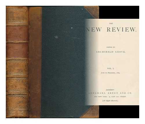 JAMES, HENRY (1843 - 1916) ; GLADSTONE, W. E. ; MOORE, GEORGE ; CHURCHILL, LADY RANDOLPH [ET AL.] - The New Review / edited by Archibald Grove. Volume 1: June to December, 1889
