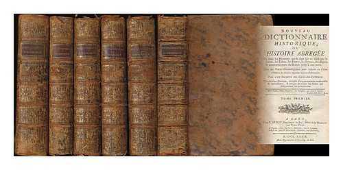 CHAUDON, L. M., (LOUIS MAYEUL), (1737-1817) - Nouveau dictionnaire historique : ou, Histoire abregee de tous les hommes qui se sont fait un nom ..., avec des tables chronologiques ... / par une societe de gens-de-lettres [complete in 6 volumes]