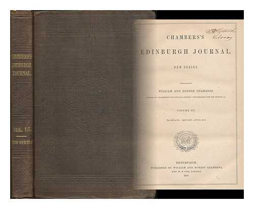 CHAMBERS, WILLIAM (1800-1883) ; CHAMBERS, ROBERT (1802-1871) - Chambers' Edinburgh Journal : New Series / Conducted by William and Robert Chambers. Volume 15: nos. 366 to 391. January - June, 1851