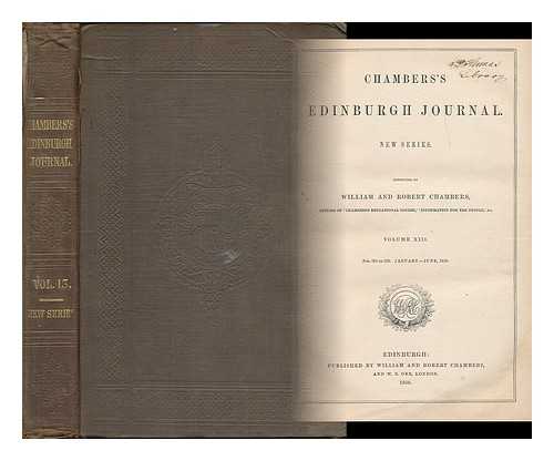 CHAMBERS, WILLIAM (1800-1883) ; CHAMBERS, ROBERT (1802-1871) - Chambers' Edinburgh Journal : New Series / Conducted by William and Robert Chambers. Volume 13: nos. 314 to 339. January - June, 1850