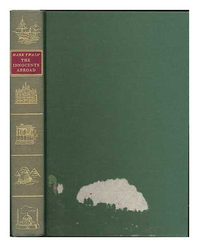 TWAIN, MARK (1835-1910) ; KREDEL, FRITZ [ILLUS.] - The innocents abroad; or, The new pilgrim's progress, being some account of the steamship Quaker City's pleasure excursion to Europe and the Holy Land