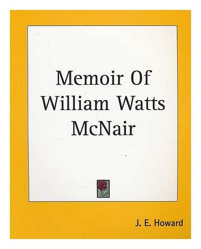 HOWARD, JOHN ELIOT. MCNAIR, WILLIAM WATTS - Memoir of William Watts McNair