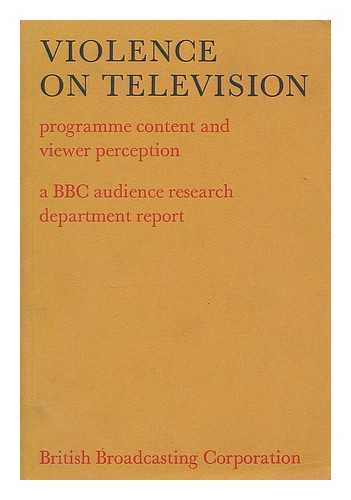 SHAW, IRENE S. NEWELL, DAVID S.  BRITISH BROADCASTING CORPORATION. AUDIENCE RESEARCH DEPARTMENT - Violence on television : programme content and viewer perception / projects carried out by Irene S. Shaw and David S. Newell; under the direction of B.P. Emmett with the advice and assistance of Elihu Katz