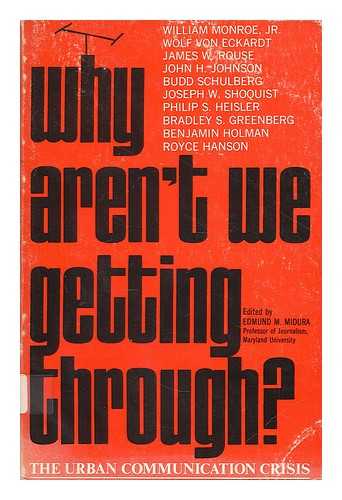 MIDURA, EDMUND M., ED. - Why aren't we getting through? The urban communication crisis