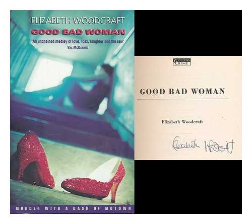 WOODCRAFT, ELIZABETH - Good bad woman / Elizabeth Woodcraft