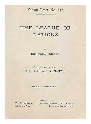 SHAW, BERNARD (1856-1950) - The League of Nations