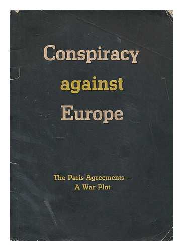 COMMITTEE FOR GERMAN UNITY - Conspiracy against Europe : the Paris Agreements - a war plot
