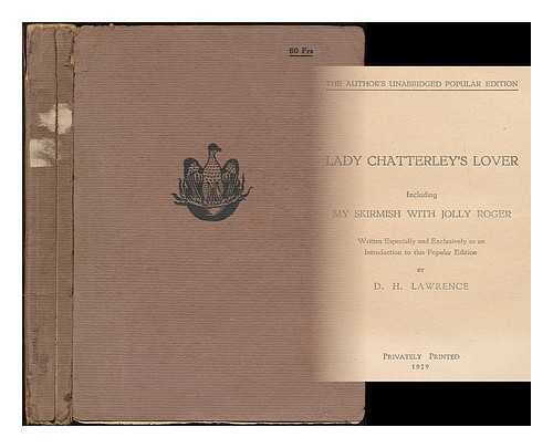 LAWRENCE, D. H. (DAVID HERBERT), (1885-1930) - Lady Chatterley's lover including, My skirmish with Jolly Roger / written especially and exclusively as an introduction to this popular edition by D.H. Lawrence