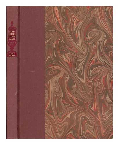 SHAW, BERNARD (1856-1950) - Man and superman : a comedy and a philosophy