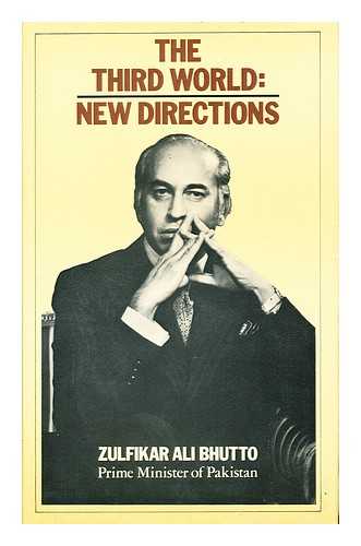 BHUTTO, ZULFIKAR ALITANM - The Third World; New Directions