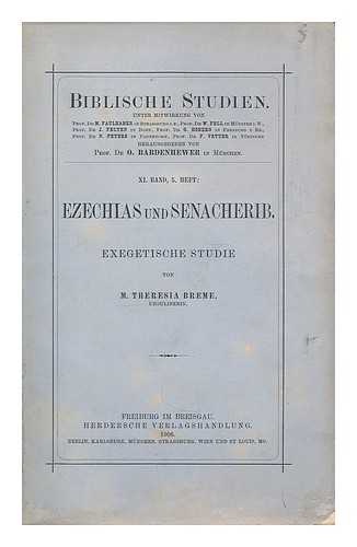 BREME, M. THERESIA - Ezechias und Senacherib : exegetische Studie / von M. Theresia Breme